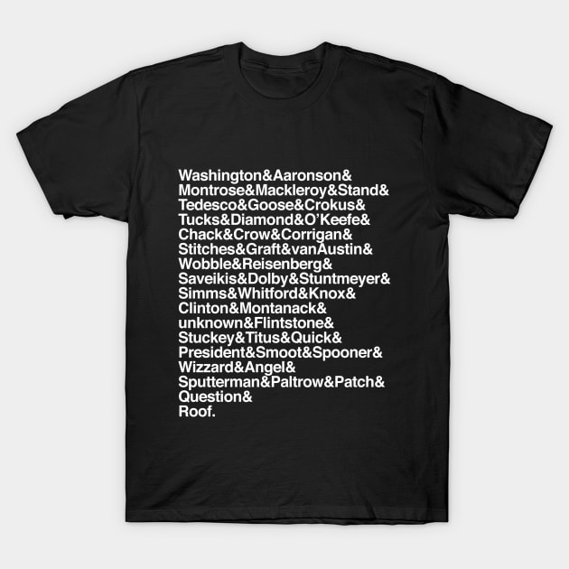 Hall of Inaccurate Presidents Helvetica T-Shirt by scizzgirdner